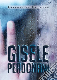 Gisele perdonami libro